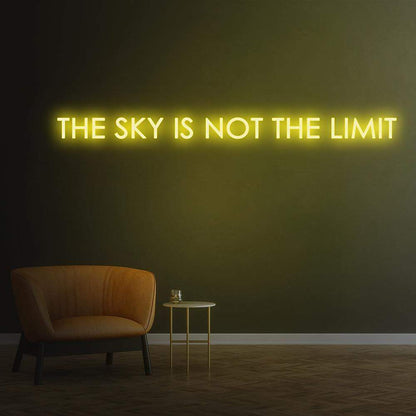 The Sky Is Not The Limit | LED Neon Sign