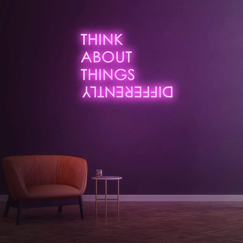 Think About Things Differently | LED Neon Sign