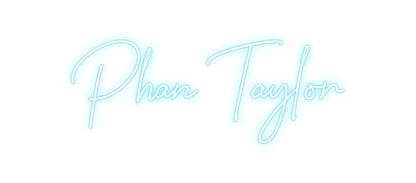 Custom Neon Sign Phan Taylor
