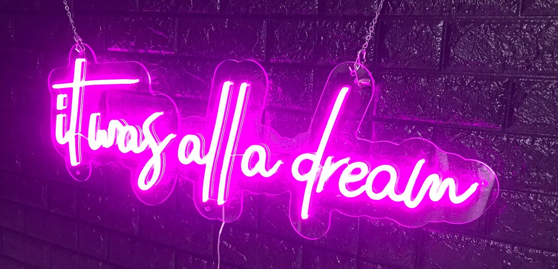 It was all a dream | LED Neon Sign