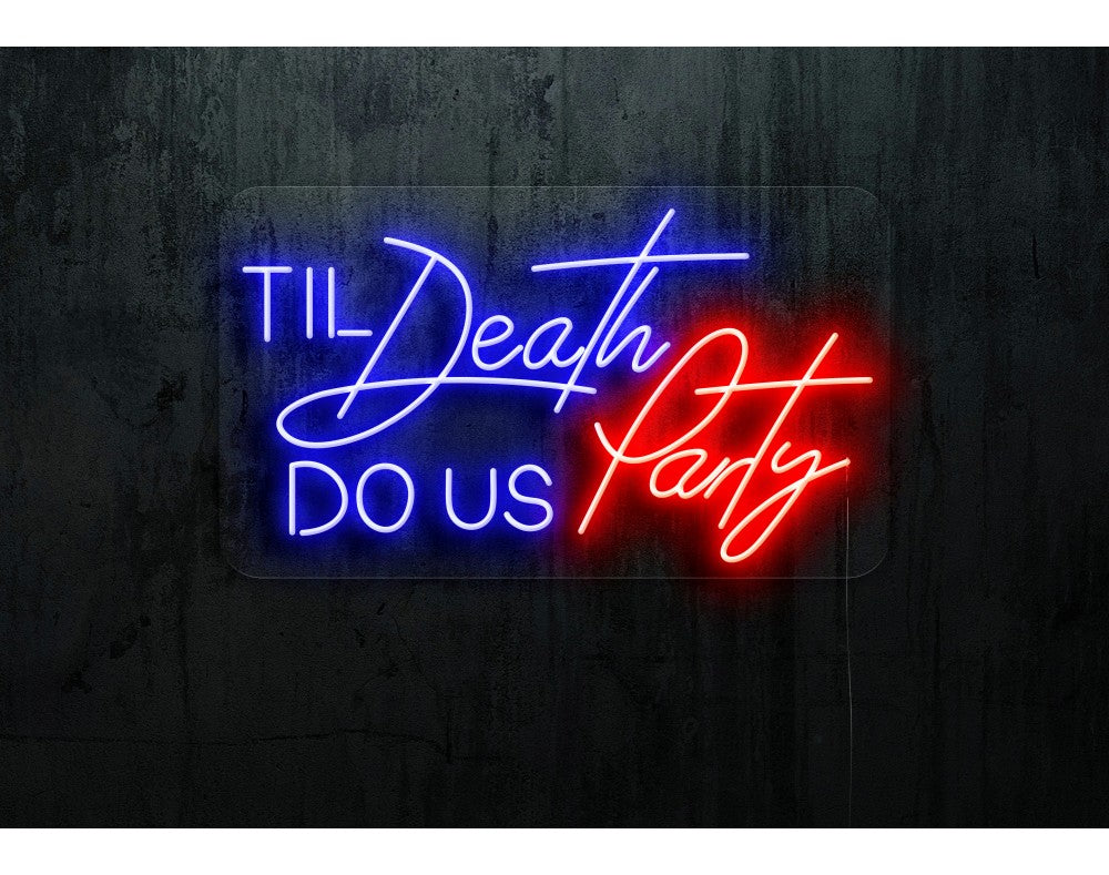 Til Deadth Dous Party | LED Neon Sign