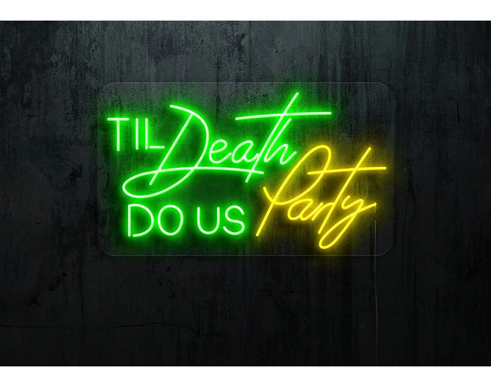 Til Deadth Dous Party | LED Neon Sign