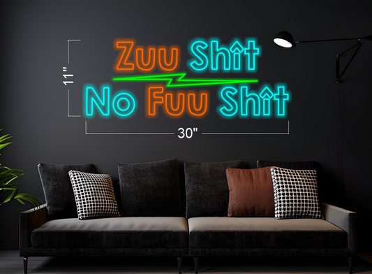 ZUU Sh!t.No FUU Sh!t_Custom Logo.H29 | LED Neon Sign