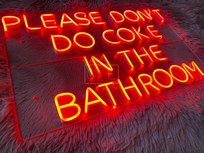 PLEASE DON'T DO COKE IN THE BATHROOM | LED Neon Sign