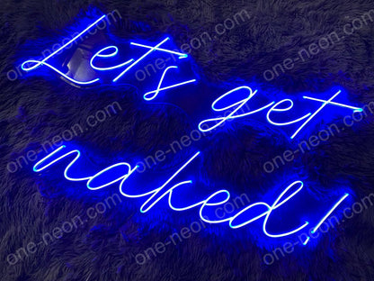 Let's Get Naked! | LED Neon Sign