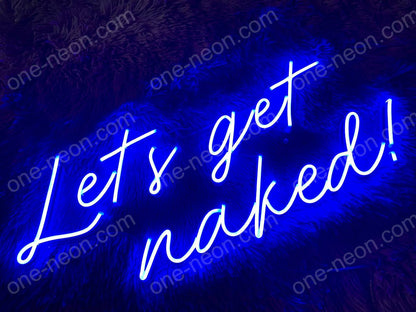 Let's Get Naked! | LED Neon Sign