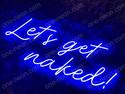 Let's Get Naked! | LED Neon Sign