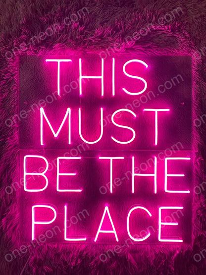 THIS MUST BE THE PLACE | LED Neon Sign