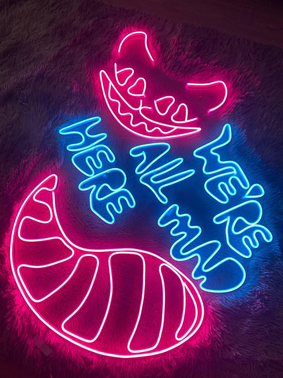 We're All Mad Here | LED Neon Sign