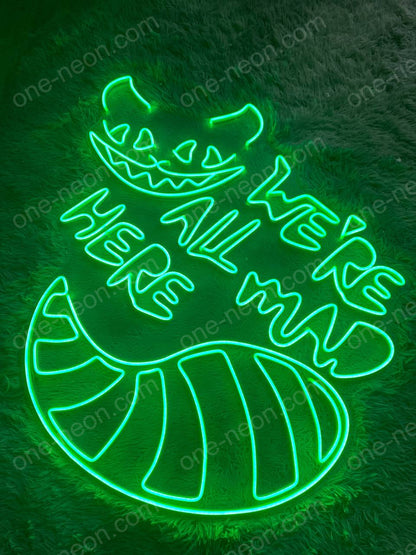 We're All Mad Here | LED Neon Sign