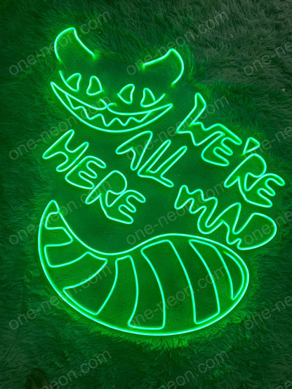 We're All Mad Here | LED Neon Sign