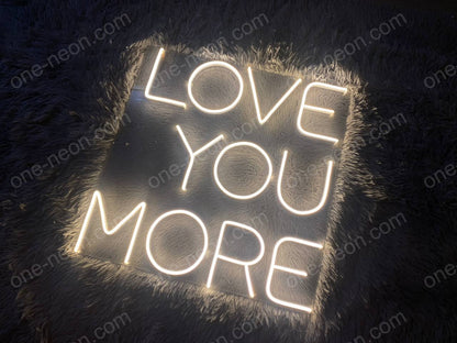 Love You More | LED Neon Sign