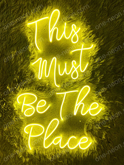 This Must Be The Place | LED Neon Sign