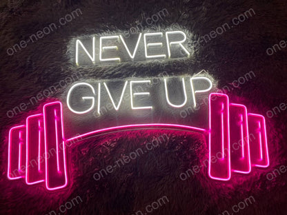 Never Give Up | LED Neon Sign