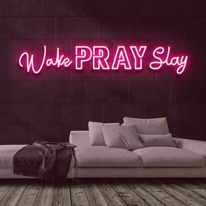 WAKE PRAY SLAY  | LED Neon Sign