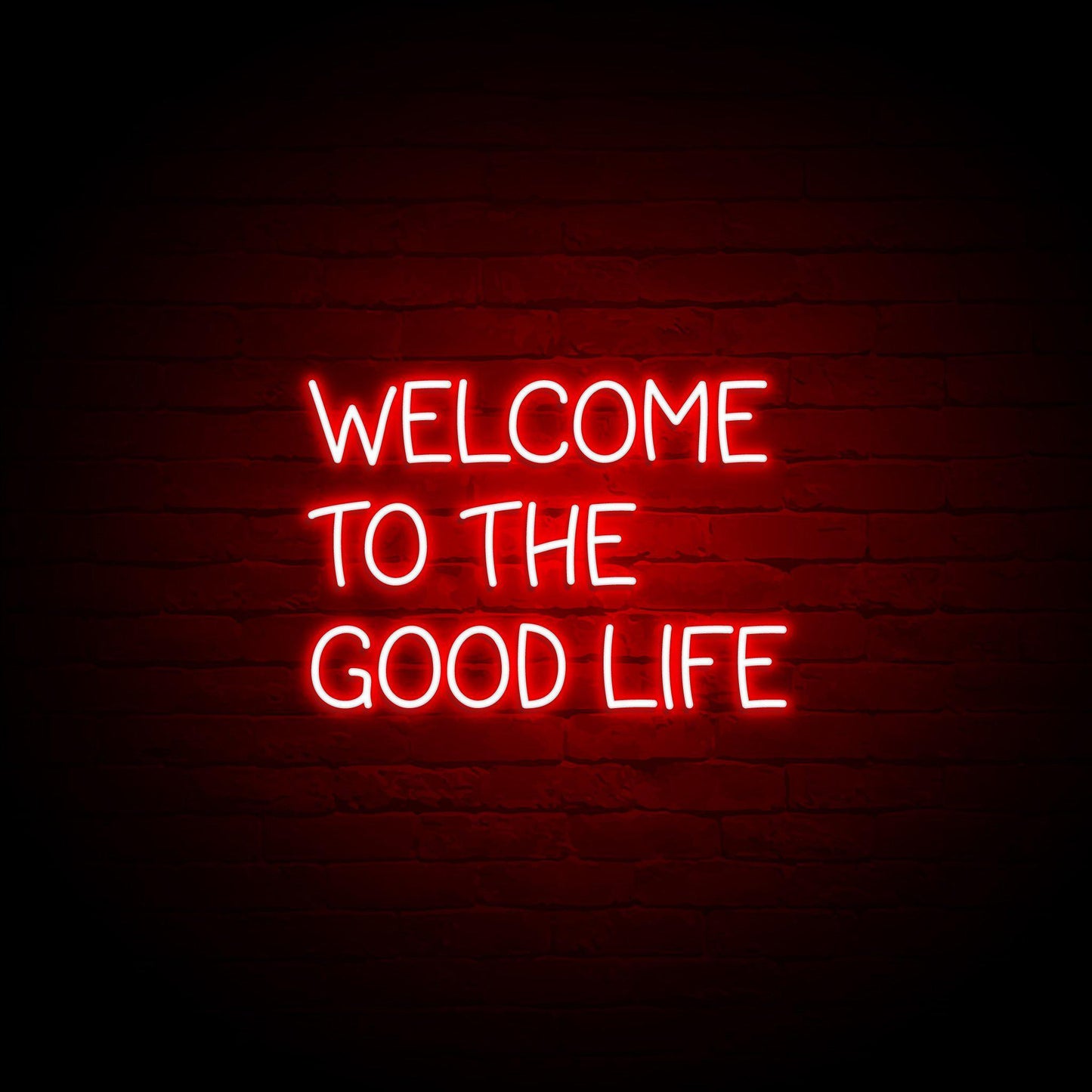 WELCOME TO THE GOOD LIFE  | LED Neon Sign