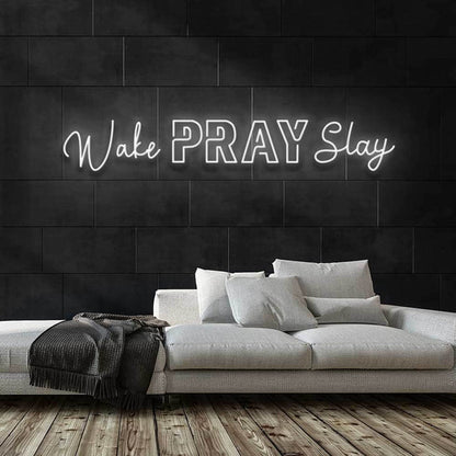 WAKE PRAY SLAY  | LED Neon Sign