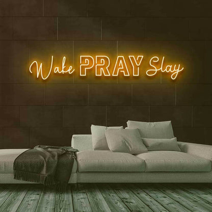 WAKE PRAY SLAY  | LED Neon Sign