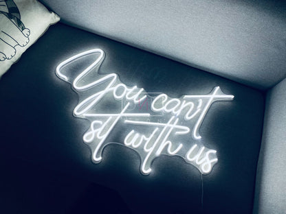 You can't sit with us | LED Neon Sign