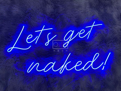 Let's Get Naked! | LED Neon Sign