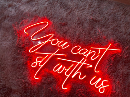 You can't sit with us | LED Neon Sign