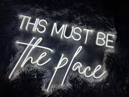 THIS MUST BE THE PLACE | LED Neon Sign