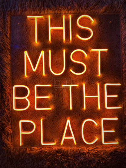 THIS MUST BE THE PLACE | LED Neon Sign