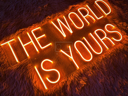 The World Is Your | LED Neon Sign